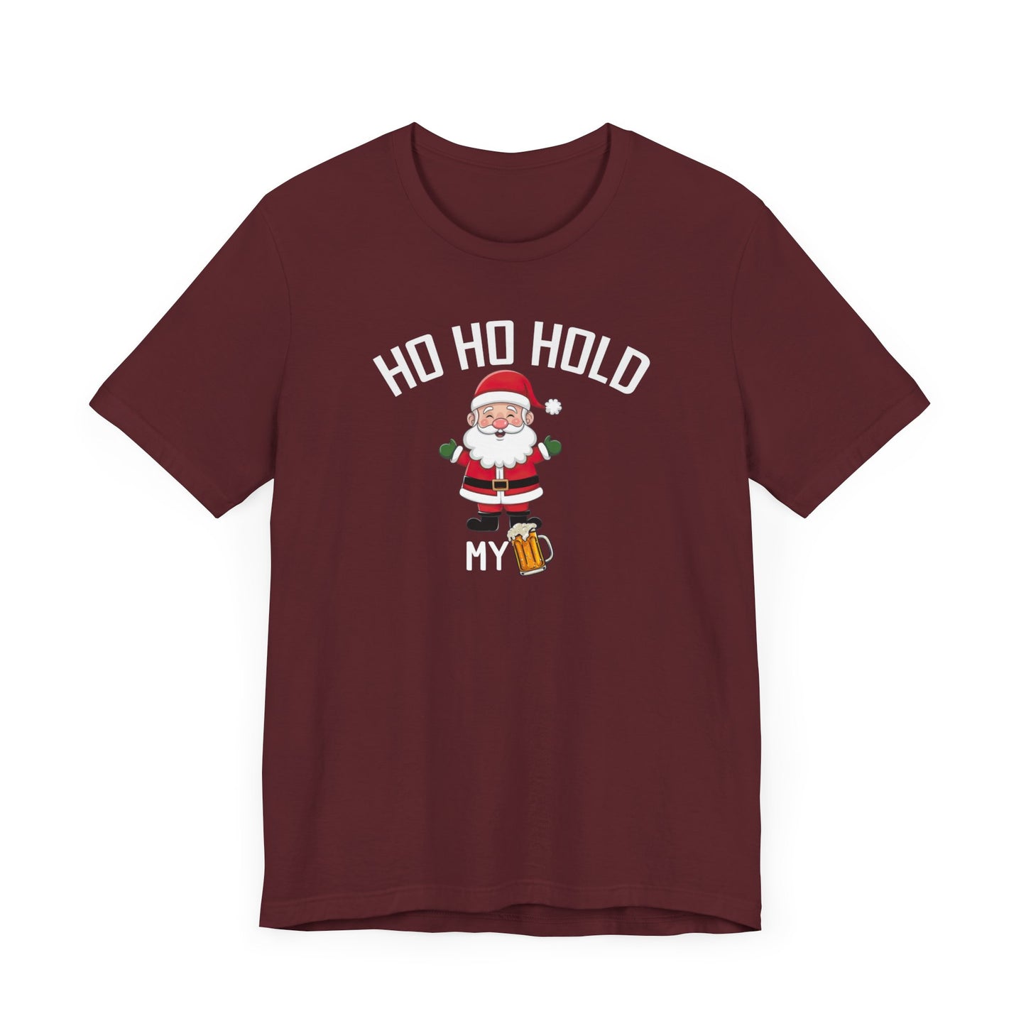 Funny Santa Claus T-Shirt | "Ho Ho Ho, HOLD my beer"