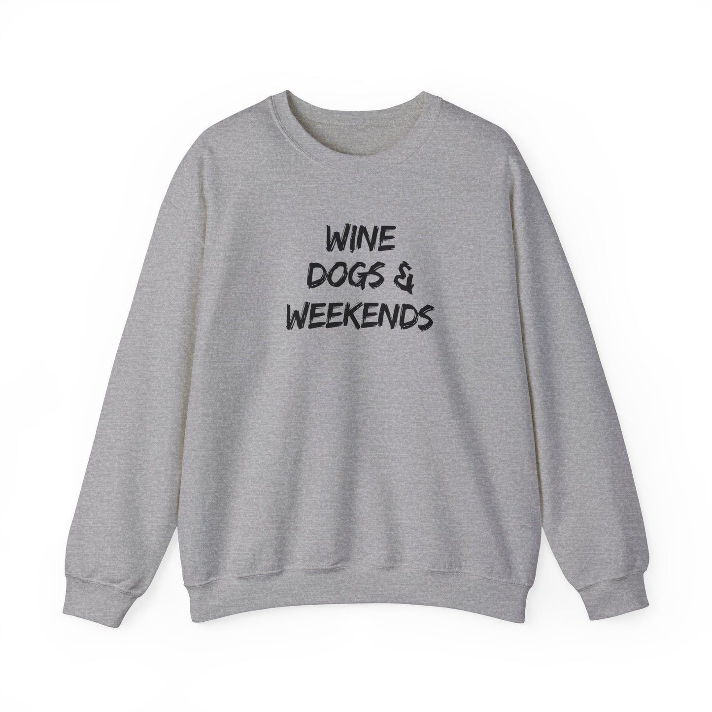 Wine, Dogs, and Weekend Crewneck Sweatshirt.