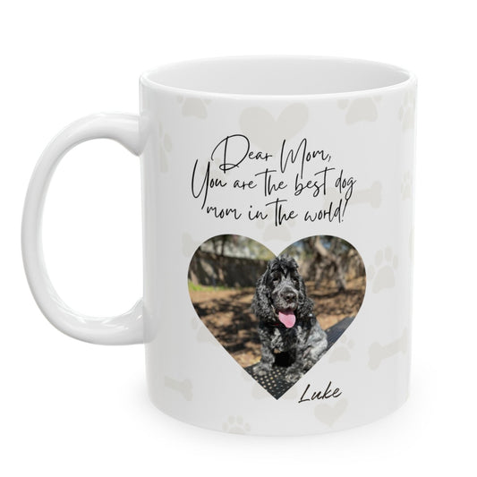 Custom Dear Mom Ceramic Mug 11oz with Pet's Photo and Name.