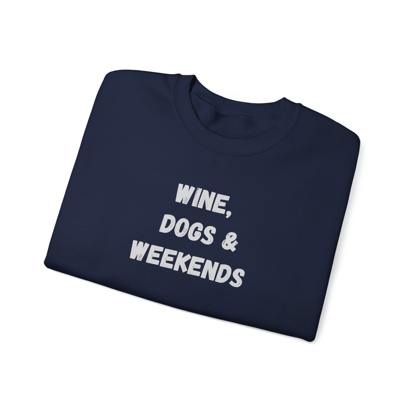 Wine, Dogs & Weekends Unisex Sweatshirt