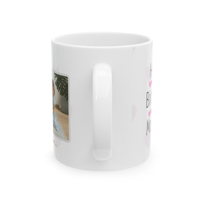 Custom Happy Birthday Mommy Ceramic Mug with photo, 11oz