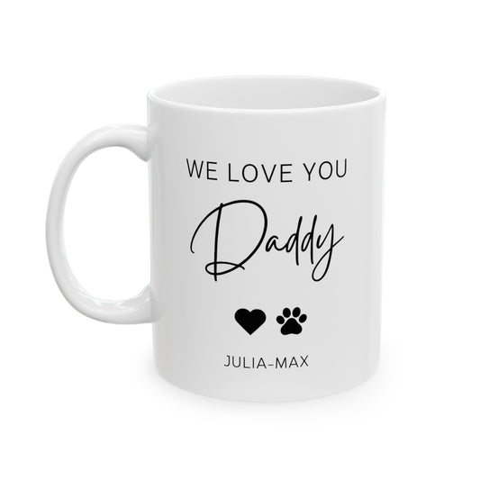 Custom Love Daddy Ceramic Mug 11oz