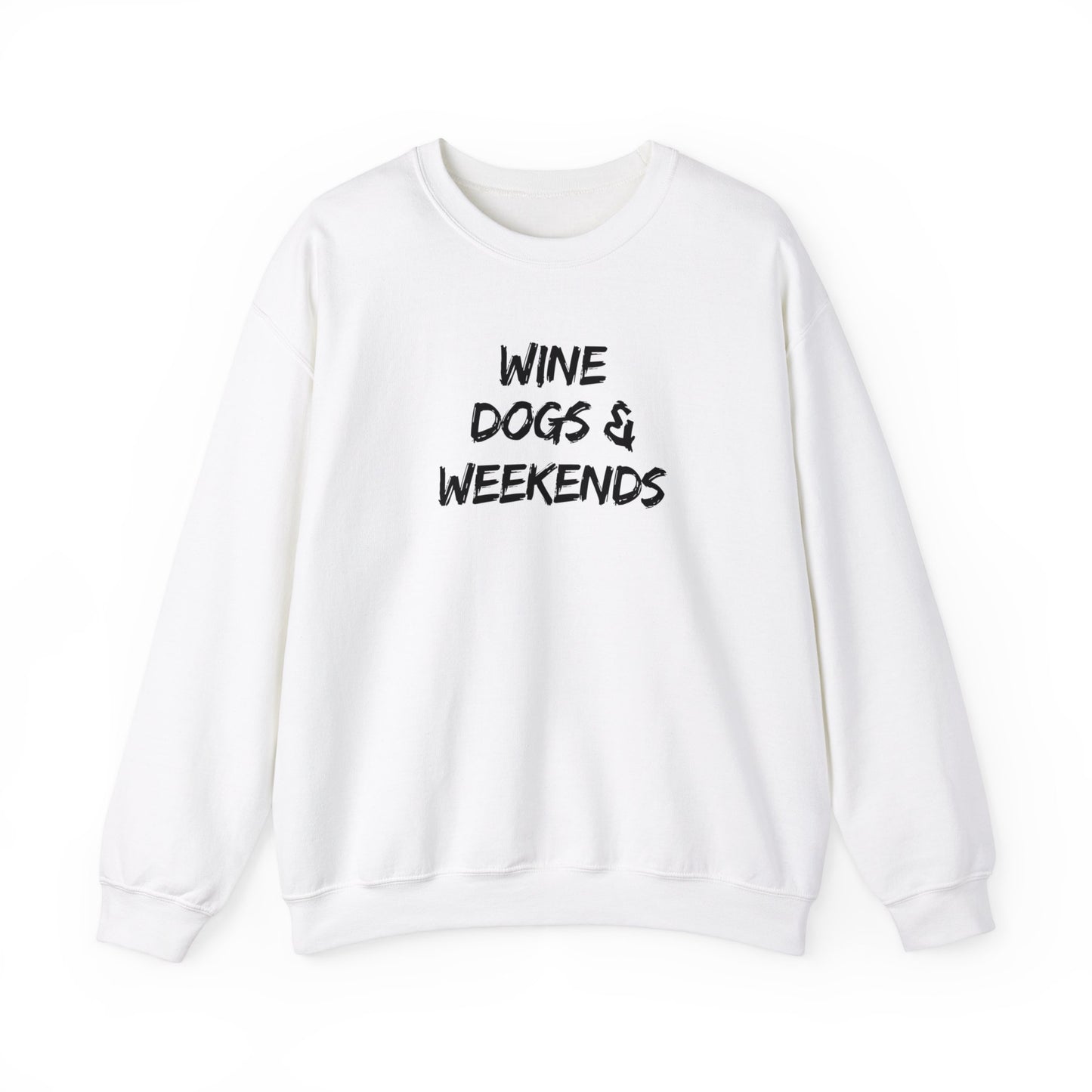 Wine, Dogs, and Weekend Crewneck Sweatshirt.