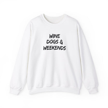 Wine, Dogs, and Weekend Crewneck Sweatshirt.